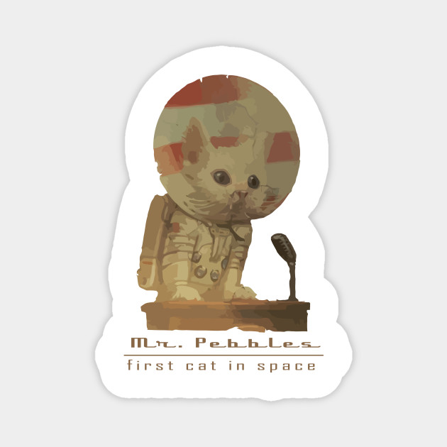 Mr Pebbles First Cat In Space Fallout Magnete Teepublic It
