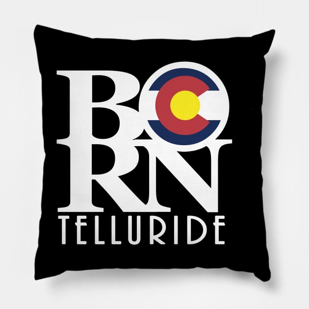 BORN Telluride Colorado Pillow by HomeBornLoveColorado