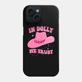 In Dolly We Trust Phone Case