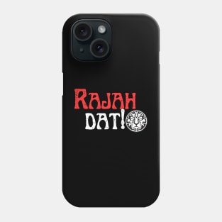 Rajah Dat ! Phone Case