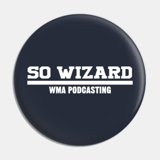 So Wizard Podcast - WMA Podcasting Pin