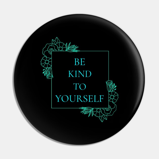 Be Kind to Yourself Wellness, Self Care and Mindfulness Pin by MustHaveThis