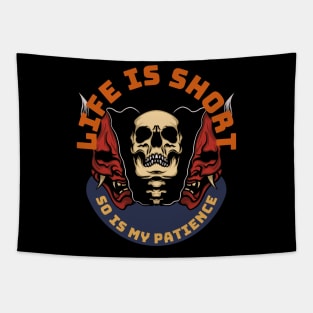 Life Is Short So Is My Patience Tapestry