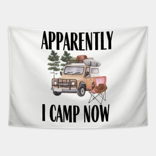 Apparently I camp now Funny Camping Quote Tapestry