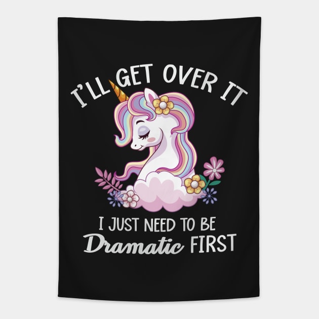 I'll Get Over It, I Just Need To Be Dramatic First Tapestry by ryanjaycruz