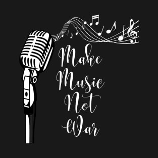 Make Music Not War Mic T-Shirt