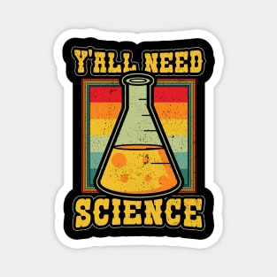 Yall Need Science Funny Physics Chemistry Biology Teacher Magnet