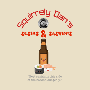 Squirrely Dan's Sushis & Sashimis T-Shirt