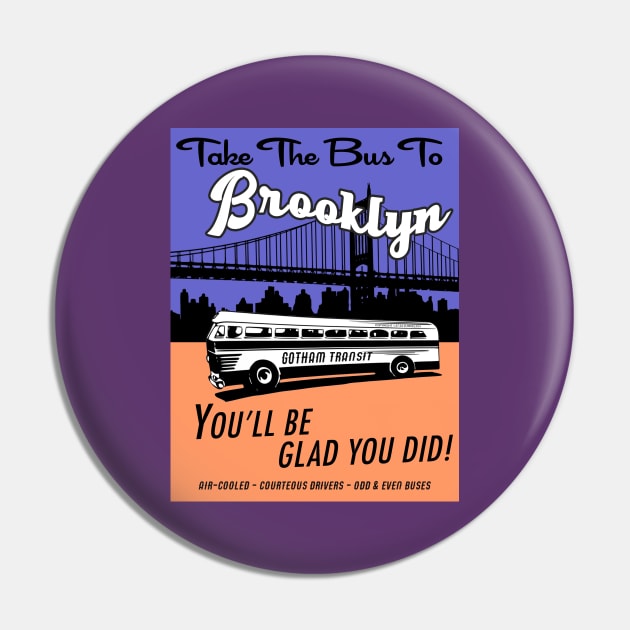 Take The Bus To Brooklyn (1) Pin by Vandalay Industries