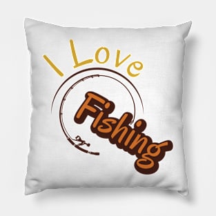 I love fishing Pillow