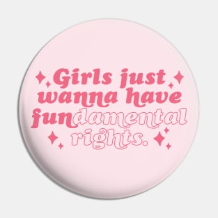 Girls Just Wanna Have Fundamental Rights Pin