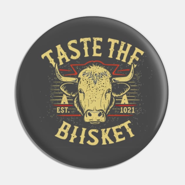 Taste The Brisket Pin by Welcome To Chaos 