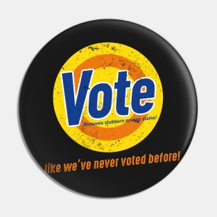 Vote like we've never voted before Pin