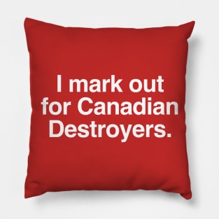 I mark out for Canadian destroyers Pillow