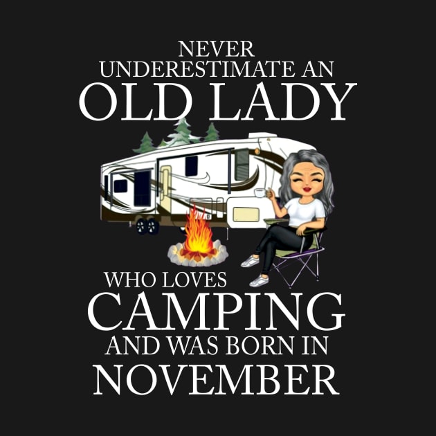 Never Underestimate An Old Lady Who Loves Camping And Was Born In November by Bunzaji