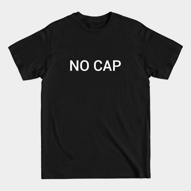 Disover NO CAP - No Cap - T-Shirt