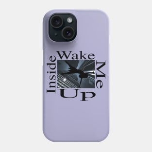 Wake Me Up Inside Phone Case