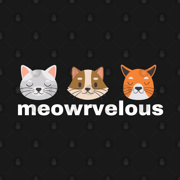 (I Am) Meowrvelous by leBoosh-Designs