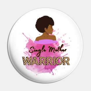 Single Mother Warrior Pin