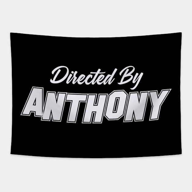 Directed By ANTHONY, ANTHONY NAME Tapestry by Judyznkp Creative