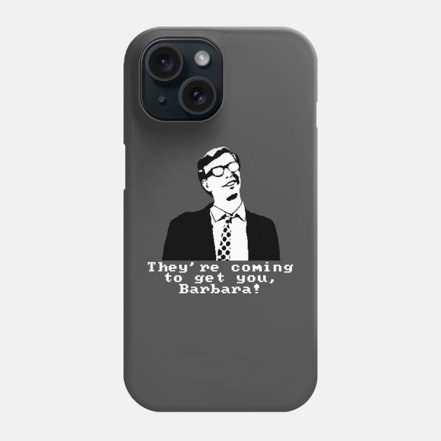 They're Coming To Get You, Barbara! Phone Case by SummerWave