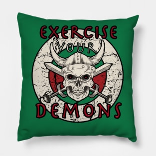 Exercise Your Demons Pillow