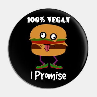 100% Vegan I Promise Pin