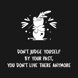 DON'T JUDGE YOURSELF T-Shirt