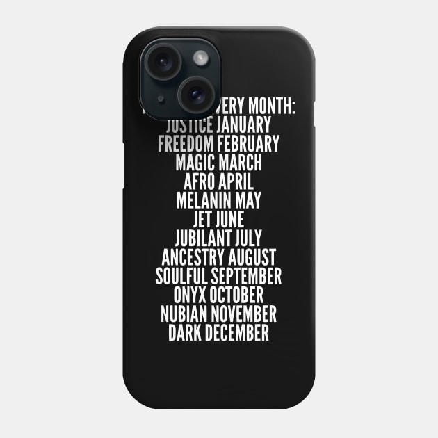 I'm Black Every Month, Black History, Black Lives Matter Phone Case by UrbanLifeApparel