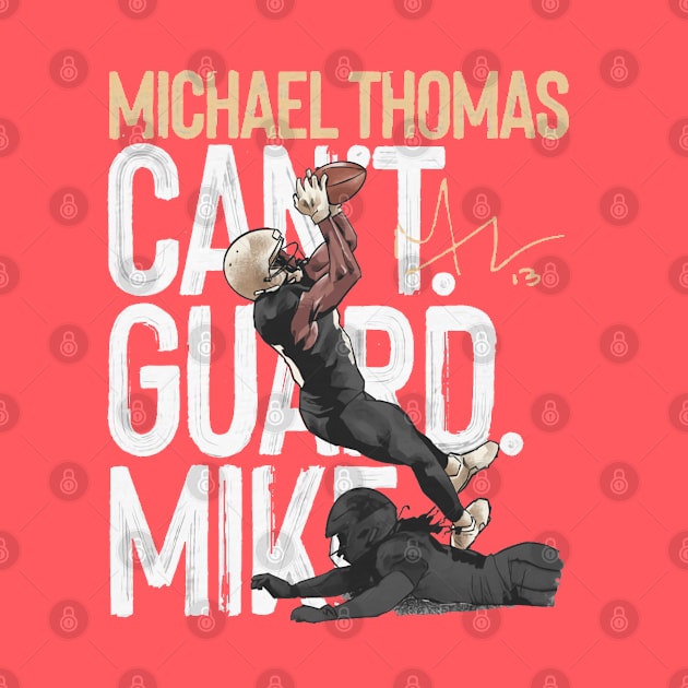 Michael Thomas New Orleans Cant Guard Mike by ClarityMacaws
