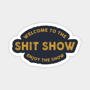 the shit show Magnet