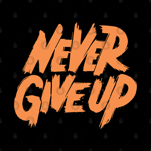 Never give up slogan by Teefold