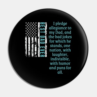 BEST DAD EVER- Pledge Allegiance To My Dad Bad Dad Jokes Pin