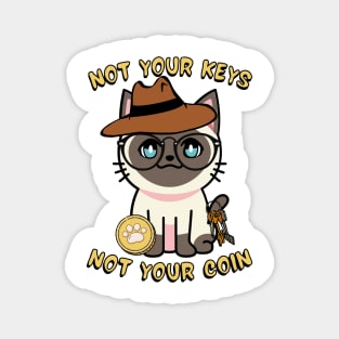 Not your keys not your coin - Siamese cat Magnet