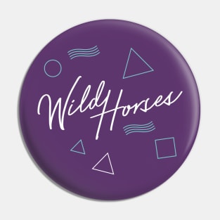 Wild Horses - 80s Style 2 Pin