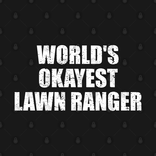 Worlds Okayest Lawn Ranger by amitsurti