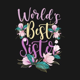 Family World's Best Sister Tee Funny Sister Ever Gift T-Shirt