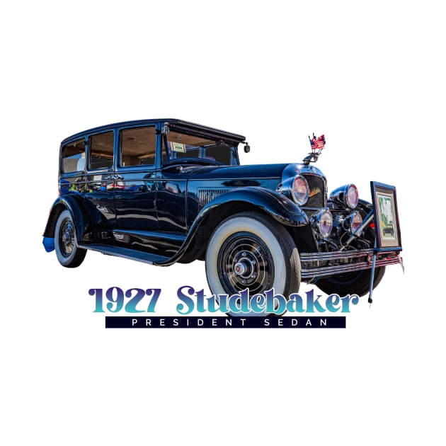 1927 Studebaker President Sedan by Gestalt Imagery