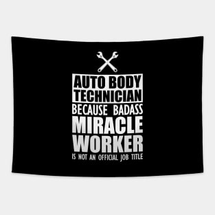 Auto body Technician because badass miracle worker is not an official job w Tapestry