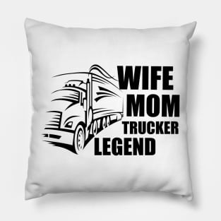 Wife Mom Trucker Legend, text Pillow