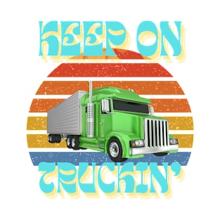 Keep On Truckin T Shirts For Men | Truck Driver Shirt T-Shirt