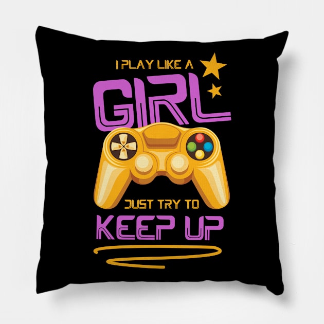 I Play Like A Girl Just Try To Keep Up Pillow by Hip City Merch