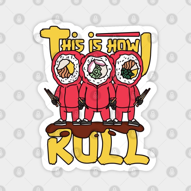 This How I Roll, Sushi Lover Magnet by Promen Shirts