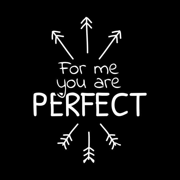 for me you are perfect by ERRAMSHOP