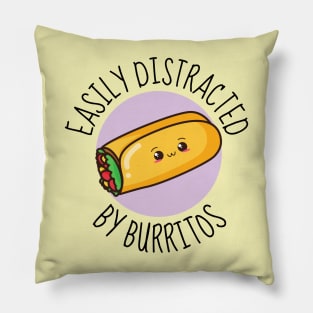 Easily Distracted By Burritos Funny Pillow