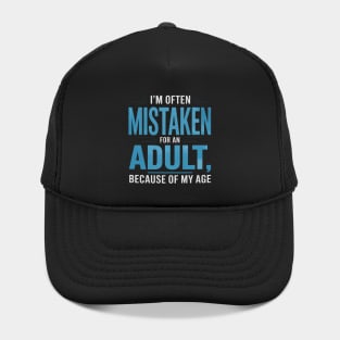 I'm Often Mistaken For An Adult Humor Because Of My Age Hat