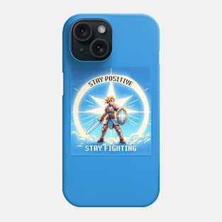 Stay Positive Stay Fighting Phone Case