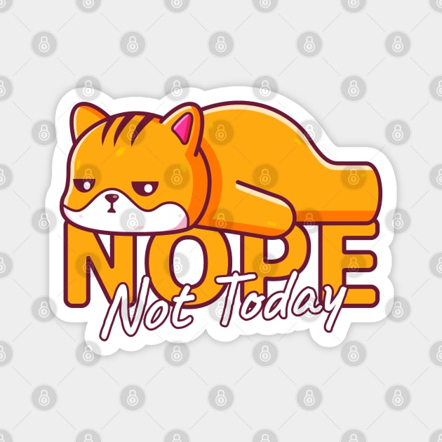 Cat Lazy, Nope Not Today Magnet by Ardhsells