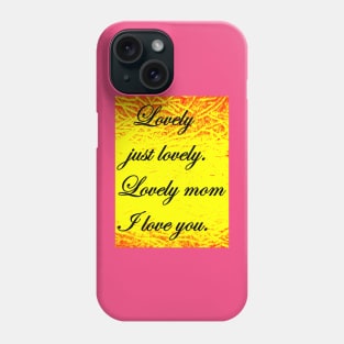 LOVELY MOM I LOVE YOU Phone Case