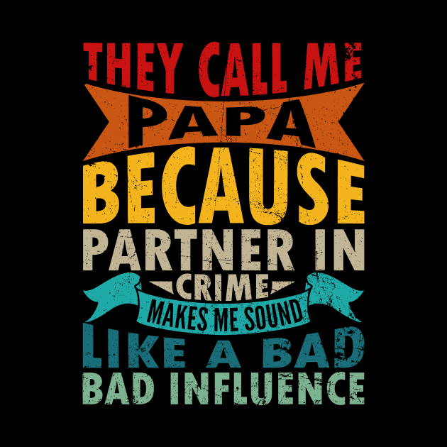 They Call Me Papa Partner In Crime Dad Fathers Day Family by Kings Substance